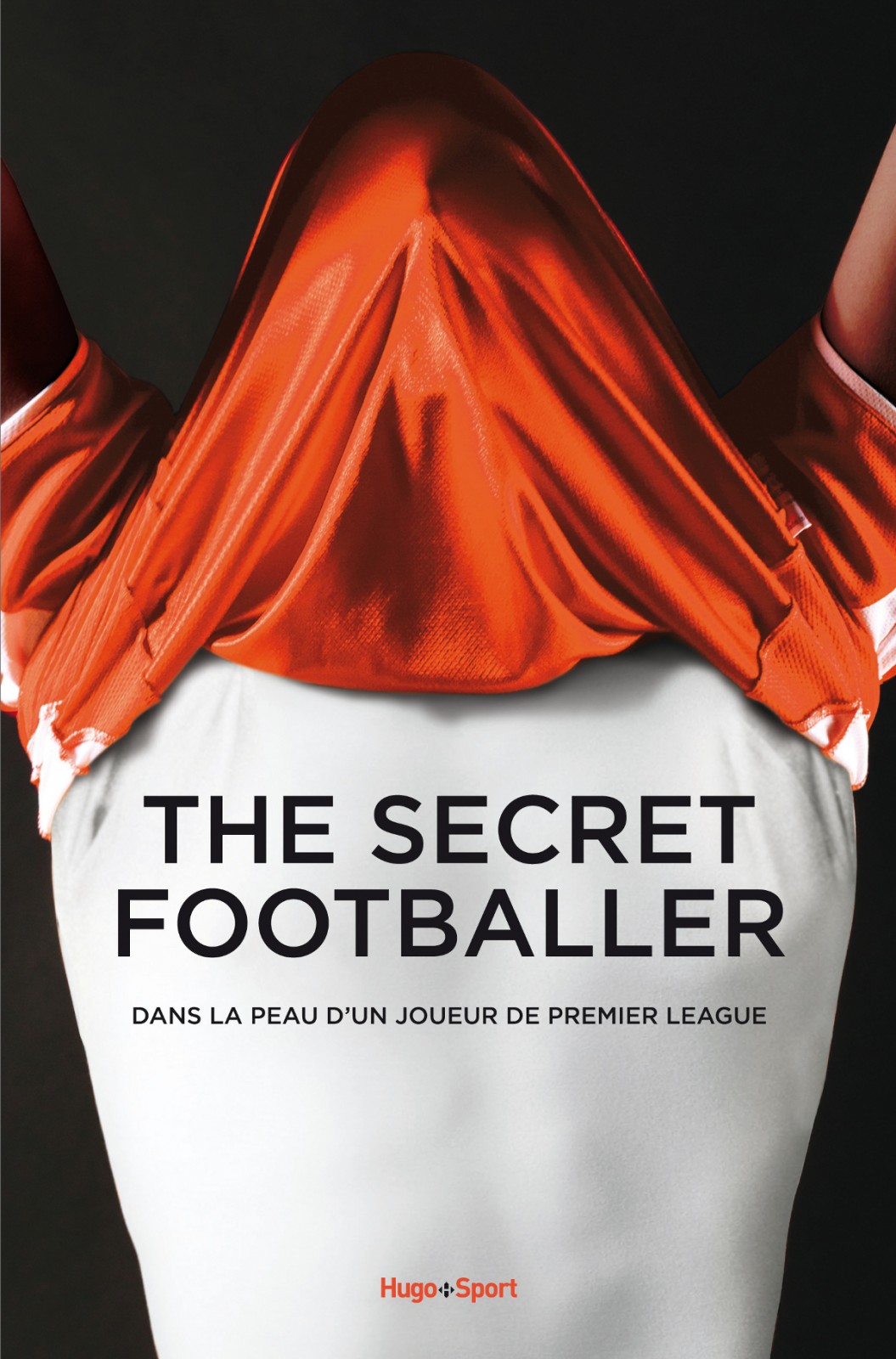 La couverture du livre The Secret Footballer aux éditions Hugo. ©DR
